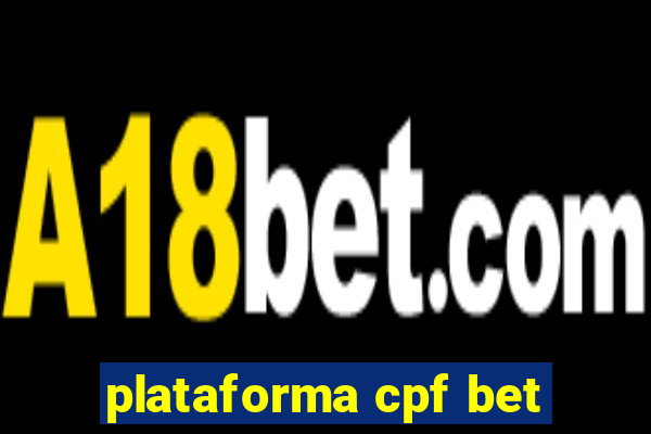 plataforma cpf bet